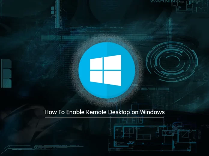 How To Enable Remote Desktop on Windows