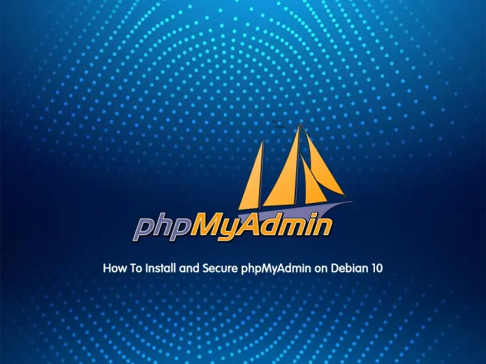 how to install and secure phpMyAdmin on Debian 10