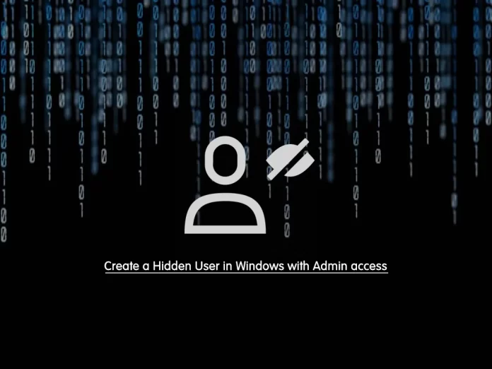 Create a Hidden User in Windows with Admin access