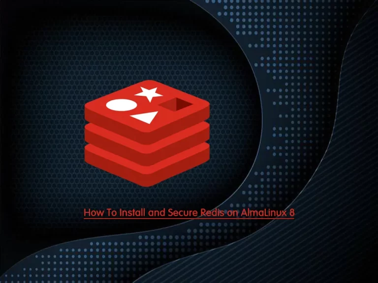 How to install and secure Redis on AlmaLinux 8