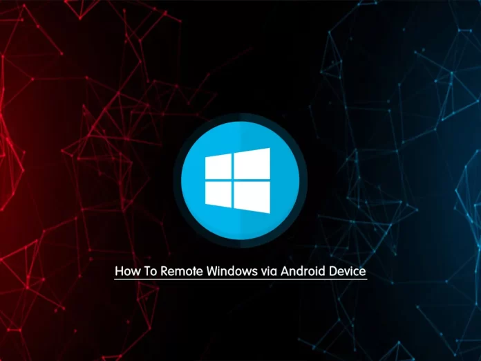 How to remote windows via android device