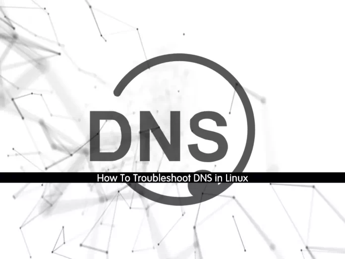 How To troubleshoot DNS in Linux