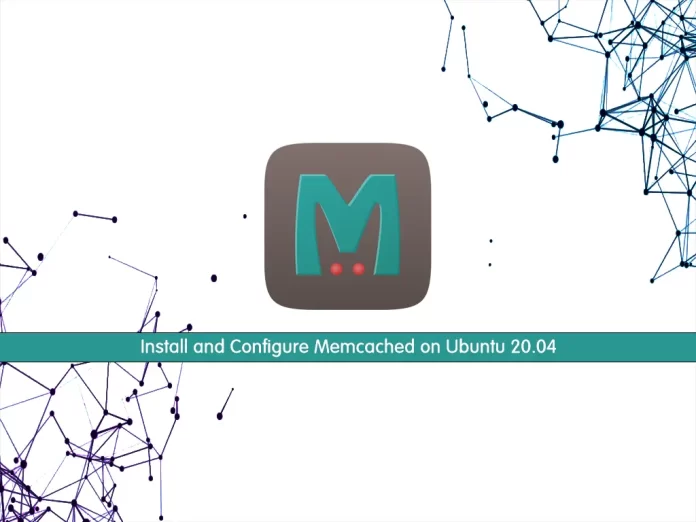 Install and Configure Memcached on Ubuntu 20.04
