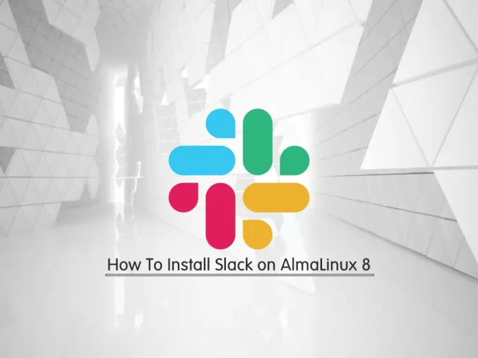 How To Install Slack on AlmaLinux 8