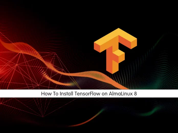 How To Install TensorFlow on AlmaLinux 8
