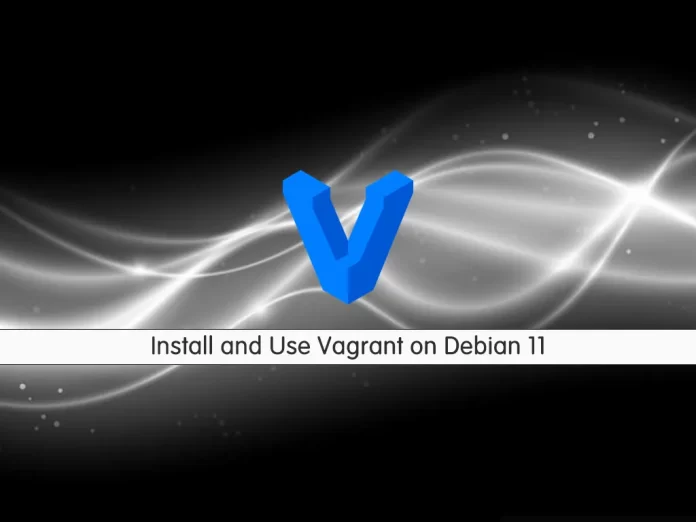 Install and Use Vagrant on Debian 11