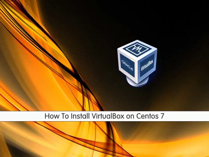How To Install VirtualBox on Centos 7