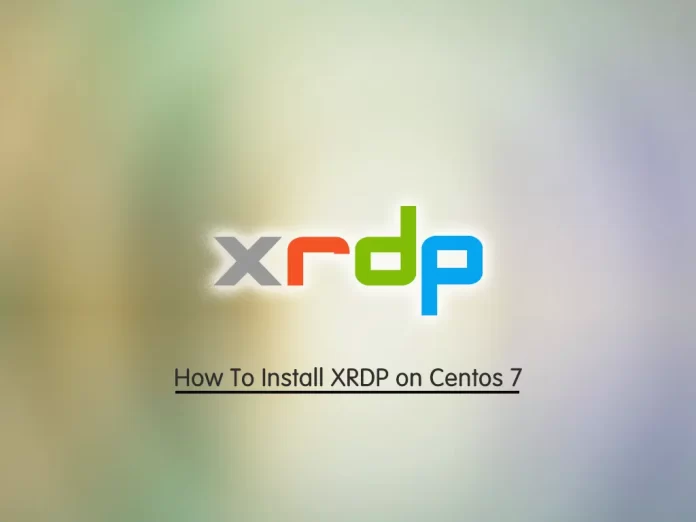 How To Install XRDP on Centos 7