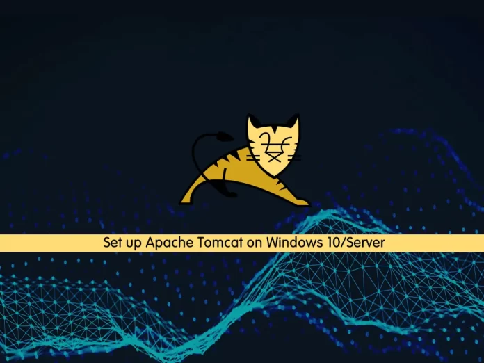 How To Set up Apache Tomcat on Windows 10/Server
