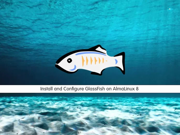 Install and Configure GlassFish on AlmaLinux 8