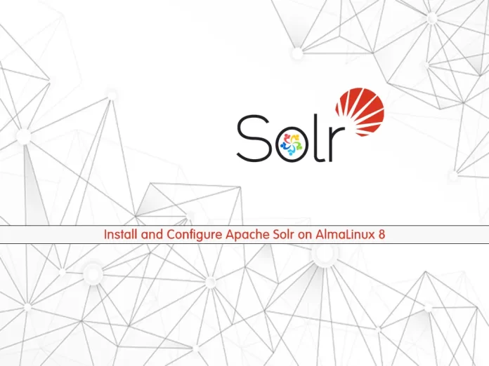 Install and Configure Apache Solr on AlmaLinux 8