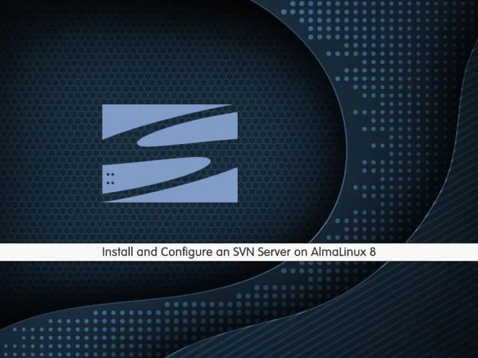 Install and Configure an SVN Server on AlmaLinux 8