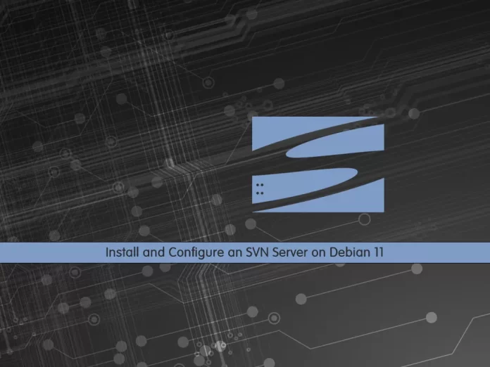 Install and Configure an SVN server on Debian 11