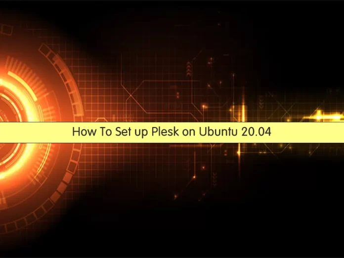 How To Set up Plesk on Ubuntu 20.04