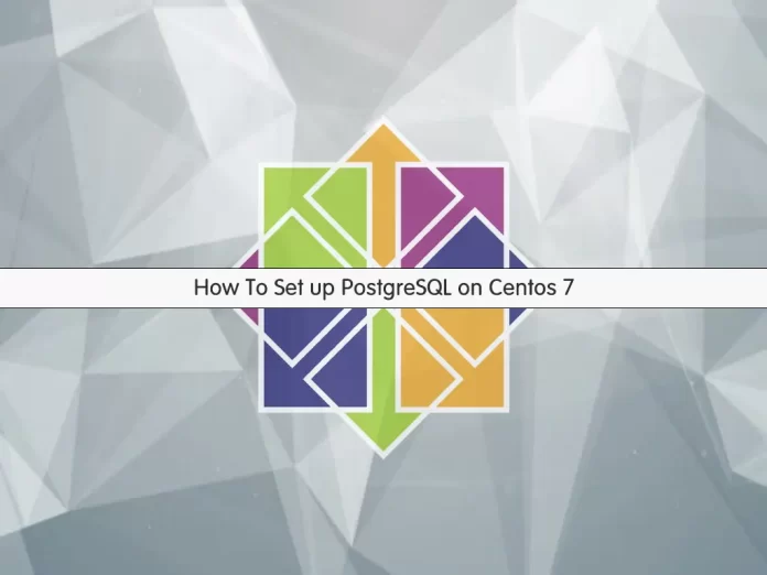 How To Set up PostgreSQL on Centos 7