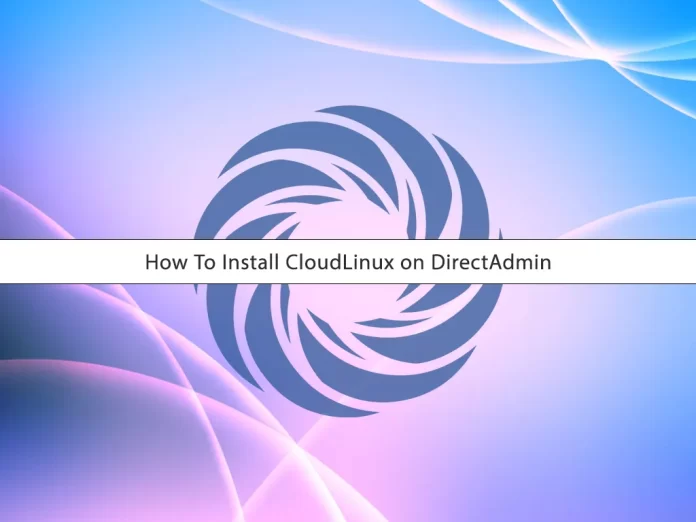 Install CloudLinux on DirectAdmin