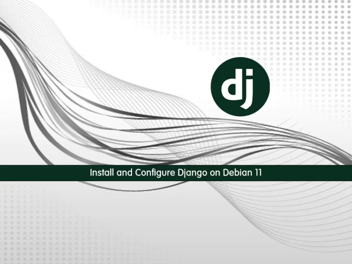 Install and Configure Django on Debian 11
