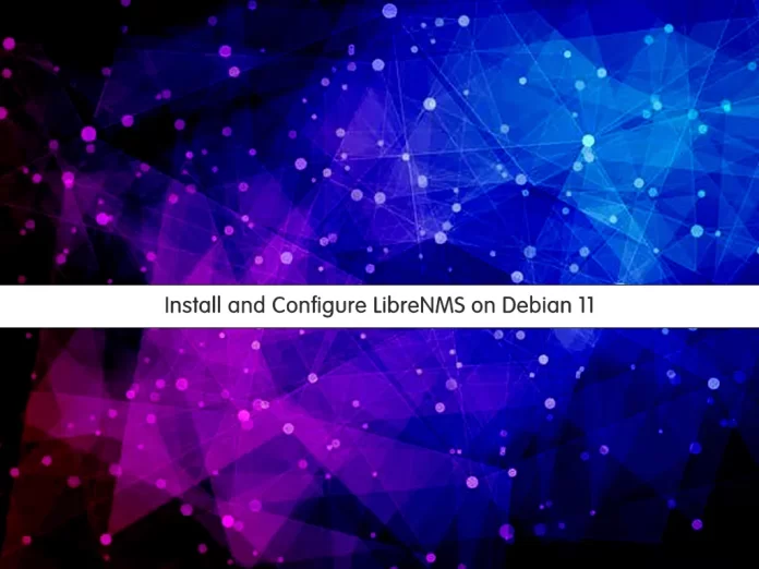 Install and Configure LibreNMS on Debian 11