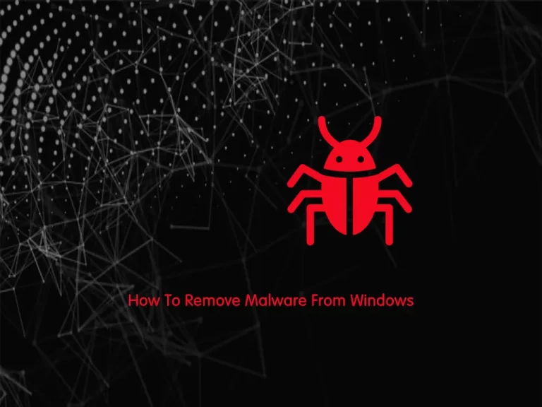How To Remove Malware From Windows