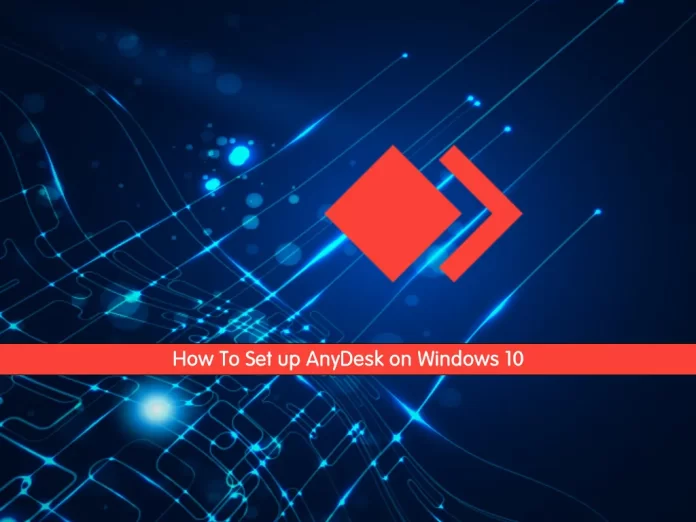 How To Set up AnyDesk on Windows 10