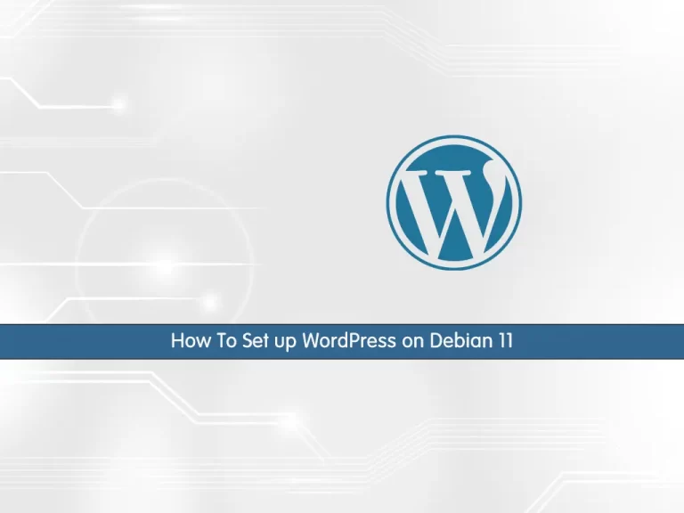 How To Set up WordPress on Debian 11