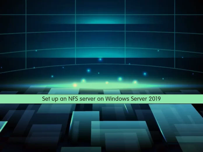 Set up an NFS server on Windows Server 2019