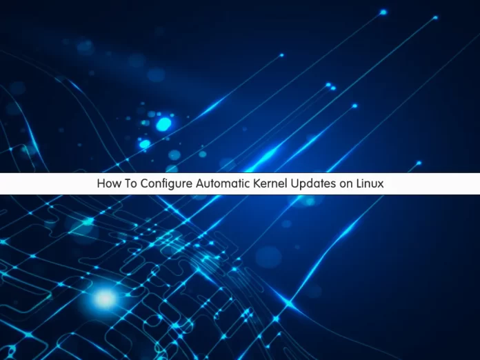 Configure Automatic Kernel Updates on Linux