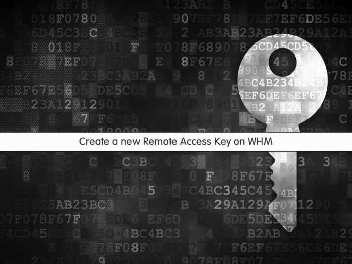 Create a new Remote Access Key on WHM