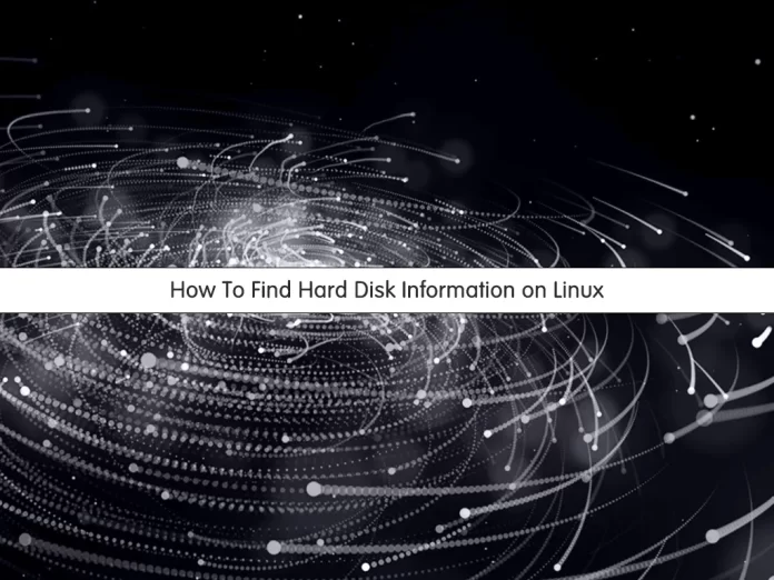 Find Hard Disk Information on Linux