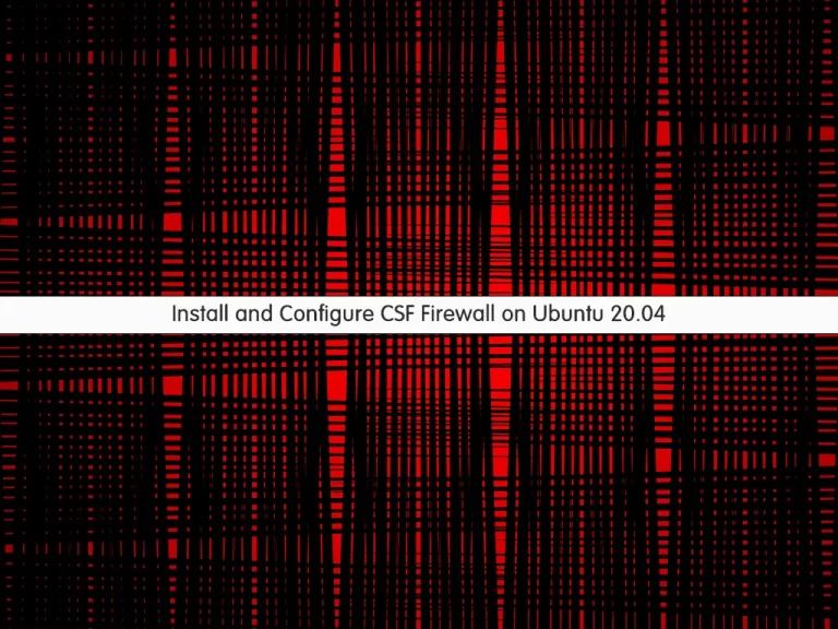 Install and Configure CSF Firewall on Ubuntu 20.04