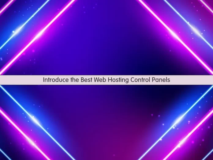Introduce the Best Web Hosting Control Panels