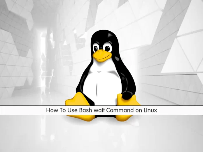 Use Bash wait Command on Linux