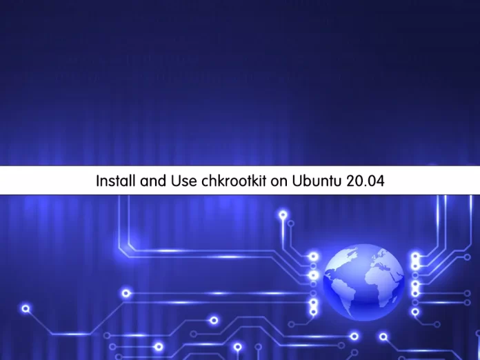 Install and Use chkrootkit on Ubuntu 20.04