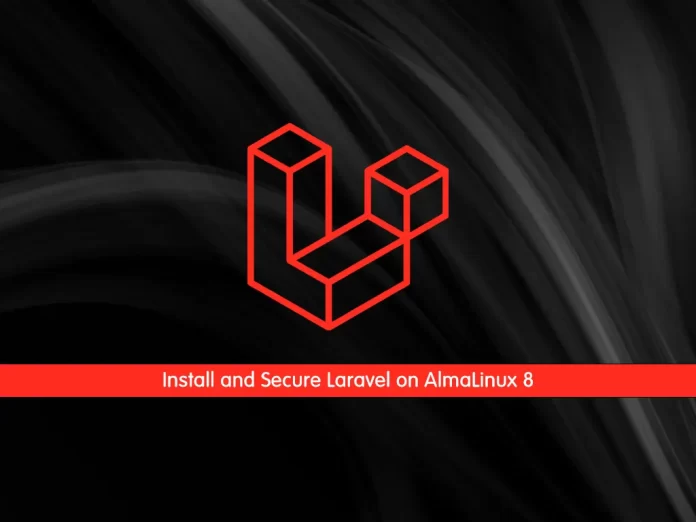Install and Secure Laravel on AlmaLinux 8