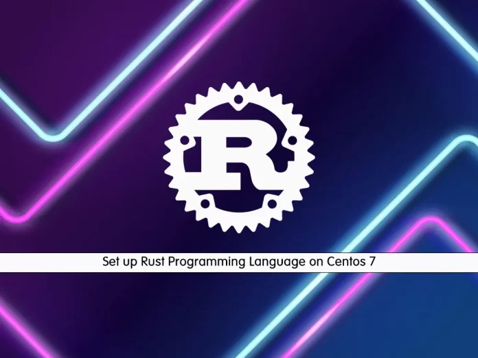 Set up Rust Programming Language on Centos 7
