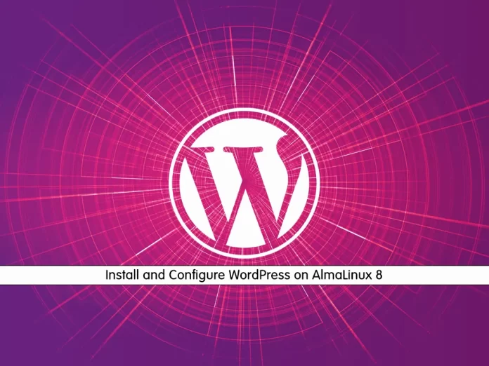 Install and Configure WordPress on AlmaLinux 8