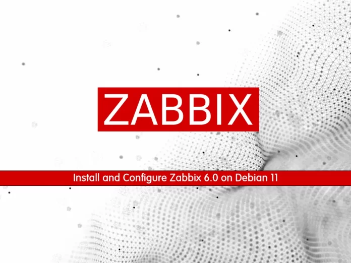 Install and Configure Zabbix 6.0 on Debian 11