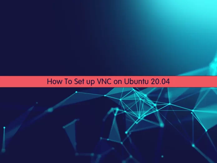 Set up VNC on Ubuntu 20.04