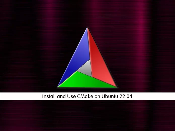 Install and Use CMake on Ubuntu 22.04