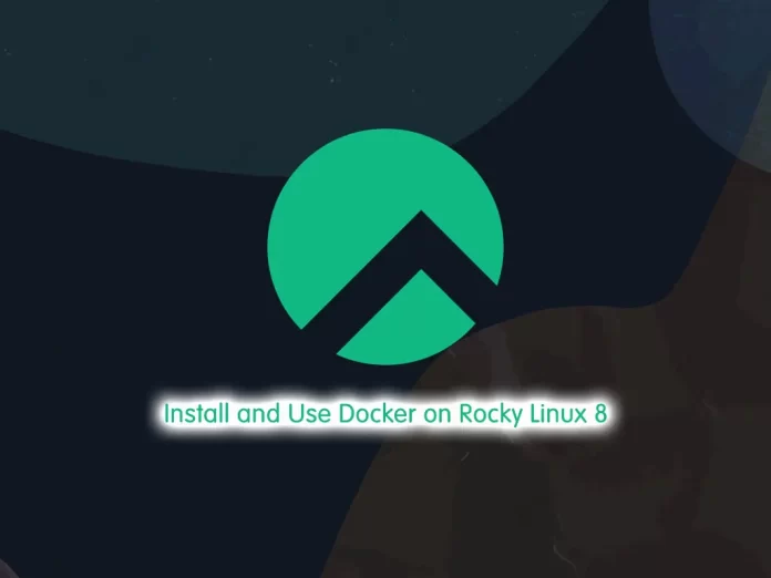 Install and Use Docker on Rocky Linux 8