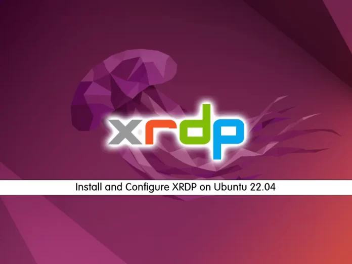 Install and Configure XRDP on Ubuntu 22.04