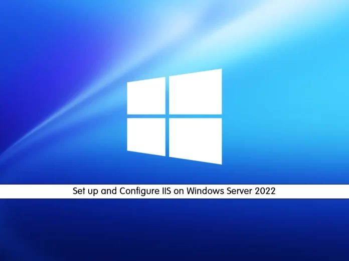 Set up and Configure IIS on Windows Server 2022