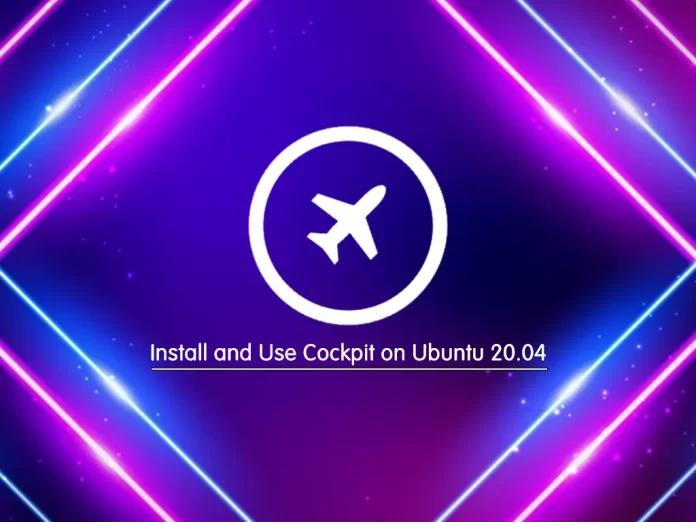 Install and Use Cockpit on Ubuntu 20.04