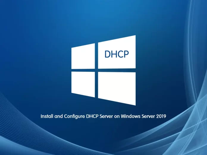Install and Configure DHCP Server on Windows Server 2019