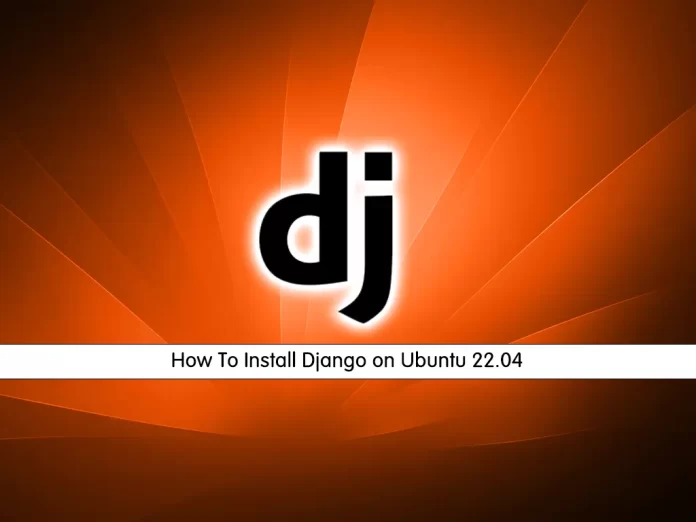 How To Install Django on Ubuntu 22.04