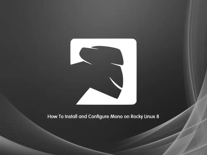 How To Install and Configure Mono on Rocky Linux 8