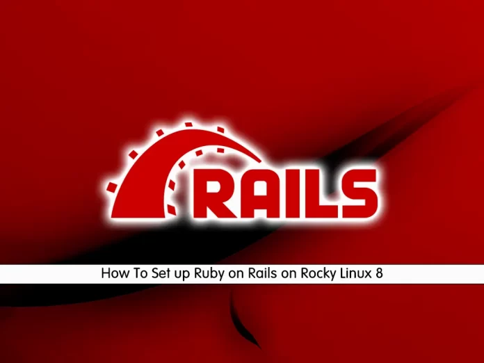 How To Set up Ruby on Rails on Rocky Linux 8