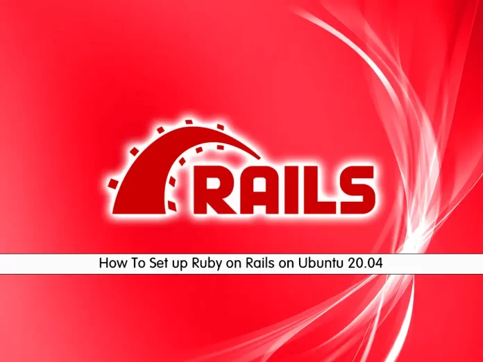 How To Set up Ruby on Rails on Ubuntu 20.04