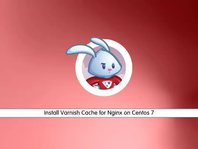 Install Varnish Cache for Nginx on Centos 7