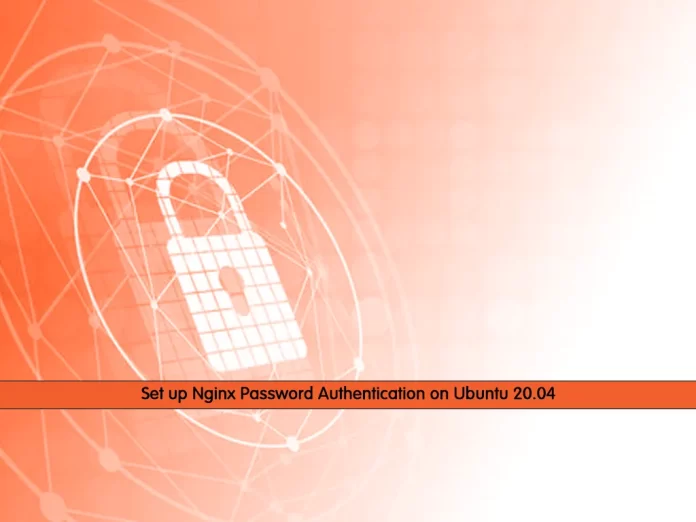Set up Nginx Password Authentication on Ubuntu 20.04